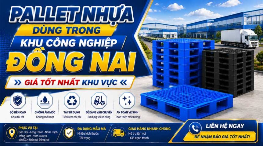 Pallet nhựa dùng trong khu công nghiệp Đồng Nai » Giá tốt nhất khu vực