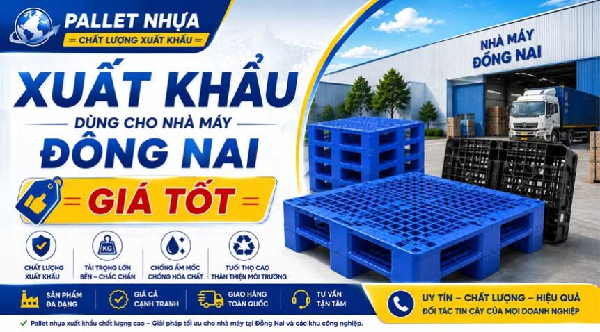 Pallet nhựa xuất khẩu dùng cho nhà máy Đồng Nai » Giá tốt