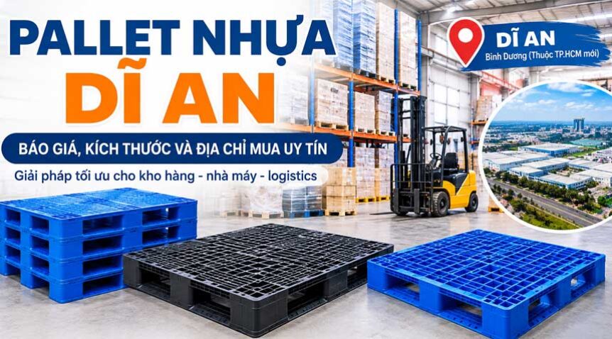 Pallet nhựa Dĩ An – Báo giá, kích thước và địa chỉ mua uy tín